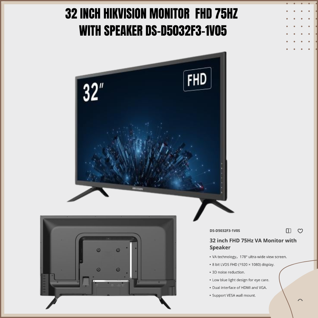 32 INCH MONITOR HIKVISION
DS-D5032F3-1V05